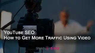 YouTube SEO: How to Get More Traffic Using Video