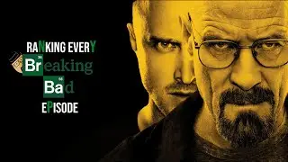 Ranking EVERY Episode of Breaking Bad