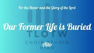 Our Former Life is Buried I TLOTW I Alto