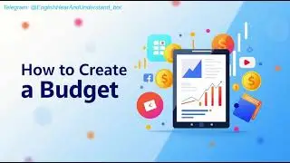 73 How to Create a Budget. Английский: Слышу и Понимаю