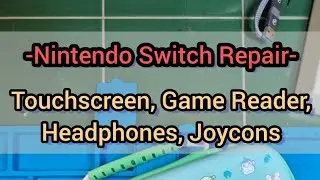 -Nintendo Switch Repair- (Touchscreen, Game Card Reader, Headphones, Joycons)