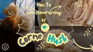 Make flowers using of 🌽 corn husks..🌼