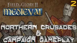 Field of Glory II: Medieval &ndash; Northern Crusades Campaign - First Look - Part 2