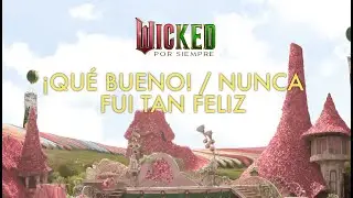 Wicked: Por Siempre &mdash; &iexcl;Qu&eacute; Bueno! / Nunca Fui Tan Feliz | Lyrics Video (Espa&ntilde;ol Latino)