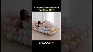 Choose Your Favorite Fantasy BED🎈🦪🌽