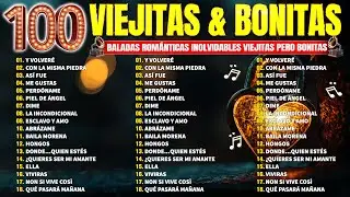Las 100 Canciones Románticas Legendarias - Baladas Inolvidables de Todos los Tiempos