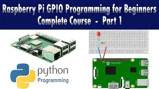 Raspberry Pi Led Blinking - Raspberry Pi GPIO Programming for Beginners Tutorials -  Full Course P-1