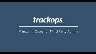 Quick Tip: Managing Cases for Third Party Admins