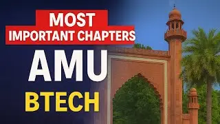 AMU BTech 2026 – Important Chapters, Time Table, Strategy & Best Books