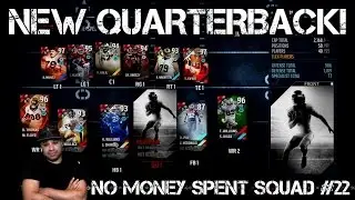 NEW QUARTERBACK | No Money Spent Squad | 22 | Madden 16 Ultimate Team | MUT 16