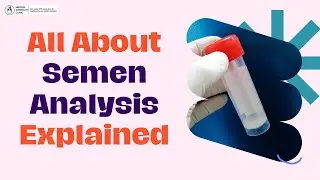 What Is Semen Analysis? Your Complete Guide to Male Fertility Testing  | Semen Analysis