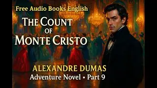 Free audio books English Count of Monte Cristo Alexandre Dumas Adventure novel &ndash; Part &ndash; 9