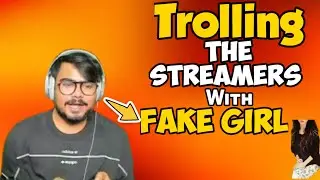 Prank With Streamers with Fake Girl 🔥ll Troll The Streamers with Fake Girl And Super chat ll Part_4