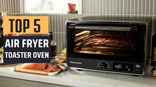 Best Air Fryer Toaster Oven [2025] - Top 5 Picks