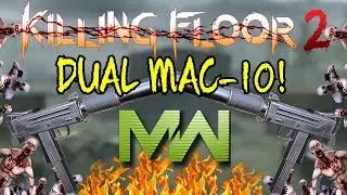 Killing Floor 2 | DUAL MAC-10! - Shipment Map From COD 4! (Modern Warfare)
