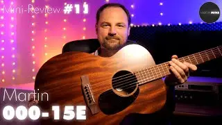 Mini-recenzja #11: MARTIN 000-15E (Test + opinia)