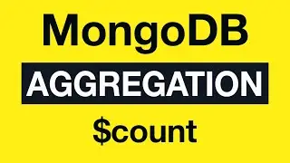 16 $count - MongoDB Aggregation Tutorial