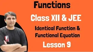 (L9) Function : Identical Functions & Functional Equation ( Class XII , JEE Mains & Advanced )