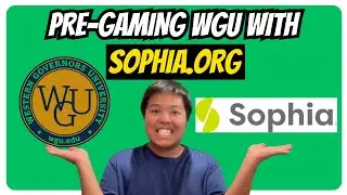 PRE-GAMING WGU CYBERSECURITY PROGRAM WITH SOPHIA.ORG