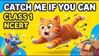Catch Me If You Can | Class 1 | English (Mridang) | CBSE | NCERT | NCERT SIMPLIFIED