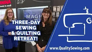 Three-Day Sewing & Quilting Retreat | Join Us May 2026!
