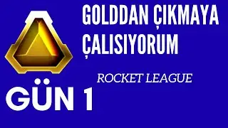GOLDDAN &Ccedil;IKMAYA &Ccedil;ALISIYORUM G&Uuml;N 1(ROCKET LEAGUE)