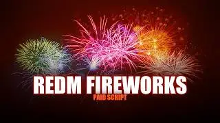Realistic Fireworks System | RedM Script (Standalone/VORP/RSG/REDEM:rp)