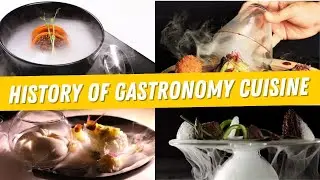 The History Of Gastronomy Cuisine