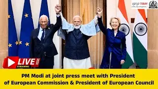 🔴LIVE : PM at joint press meet with President of European Commission & President of European Council