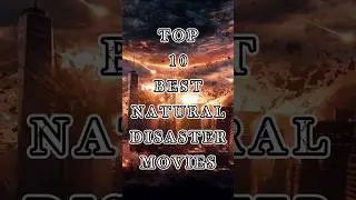 TOP 10 BEST NATURAL DISASTER FILMS #movies #top #disastermovies