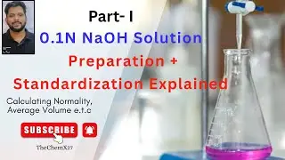 👉 0.1N NaOH Solution | Preparation & Standardization Explained | Part-I | TheChemX27