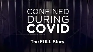 Confined During COVID (The FULL Untold Story)