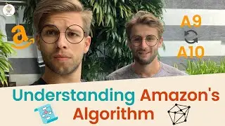 Amazon Algorithm A9 & A10 Update | Understand The Amazon Algorithm And Increase Your Sales!!