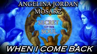 Angelina Jordan    WHEN I COME BACK    Mosarz    SECRET OF THE SOUL album  LYRIC VIDEO