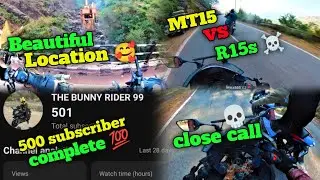 MT15 vs R15s ☠️ close call 💀|| 500 subscriber complete 💯 #explore #foryou #motovlog 