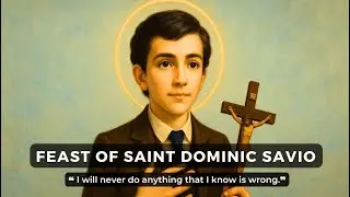 Feast Of Saint Dominic Savio - 6th May 2025 7:00 AM - Fr. Peter Fernandes