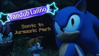 🌀SONIC IN JURASSIC PARK🌀 - Sonic The Hedgehog {FANDUB LATINO}//#sonicthehedgehog#fandubespañollatino