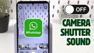 How to Turn Off WhatsApp Camera Shutter Sound on Android Phones