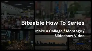 How to Make a Collage/Montage/Slideshow Video with Biteable