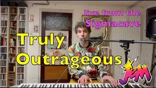 SIGMAMAN - Truly Outrageous (live from the Sigmacave)