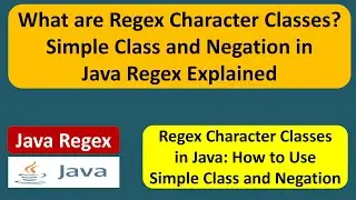 What are Regex Character Classes? Simple Class and Negation in Java Regex Explained