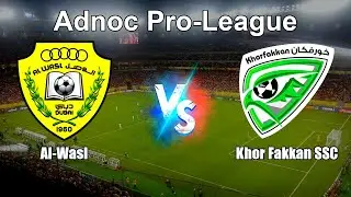 Al-Wasl vs Khor Fakkan SSC Live Score United Arab Emirates Adnoc Pro-League