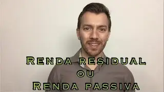 O que &eacute; renda residual ou renda passiva?