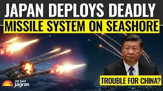 More trouble for China? Japan deploys deadly missile system on Seashore