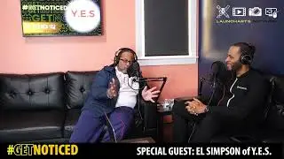 El Simpson of Youth Empowering Society| Outspokenness and Self Sufficiency | #GetNoticed #Podcast