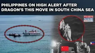 Philippines On High Alert As Beijing Flexes Military Might In Disputed South China Sea Waters| Watch