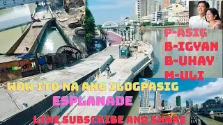 HALA ILOGPASIG ESPLANADE nabuhusan na tapos na pati Ang floating bridge may balusters na.