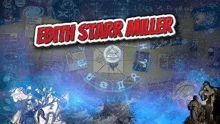 Edith Starr Miller - Conspiracies & PseudoScience ✅💡😬💬⁉️