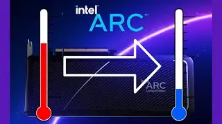 Reduce Intel ARC GPU Temperatures | Fix Intel ARC High Temperatures