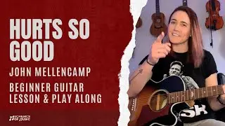 Hurts So Good by John Mellencamp - Beginner Guitar Lesson & Play Along